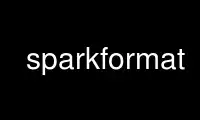 Run sparkformat in OnWorks free hosting provider over Ubuntu Online, Fedora Online, Windows online emulator or MAC OS online emulator