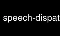 Run speech-dispatcher in OnWorks free hosting provider over Ubuntu Online, Fedora Online, Windows online emulator or MAC OS online emulator