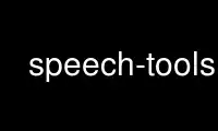 Run speech-tools in OnWorks free hosting provider over Ubuntu Online, Fedora Online, Windows online emulator or MAC OS online emulator