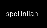 Run spellintian in OnWorks free hosting provider over Ubuntu Online, Fedora Online, Windows online emulator or MAC OS online emulator