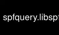 Запустіть spfquery.libspf2 у постачальника безкоштовного хостингу OnWorks через Ubuntu Online, Fedora Online, онлайн-емулятор Windows або онлайн-емулятор MAC OS