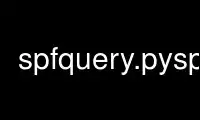 Run spfquery.pyspf in OnWorks free hosting provider over Ubuntu Online, Fedora Online, Windows online emulator or MAC OS online emulator