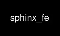 Run sphinx_fe in OnWorks free hosting provider over Ubuntu Online, Fedora Online, Windows online emulator or MAC OS online emulator