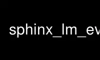 Run sphinx_lm_eval in OnWorks free hosting provider over Ubuntu Online, Fedora Online, Windows online emulator or MAC OS online emulator