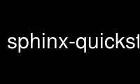 Run sphinx-quickstart in OnWorks free hosting provider over Ubuntu Online, Fedora Online, Windows online emulator or MAC OS online emulator