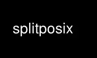 Run splitposix in OnWorks free hosting provider over Ubuntu Online, Fedora Online, Windows online emulator or MAC OS online emulator