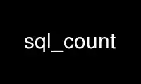 Run sql_count in OnWorks free hosting provider over Ubuntu Online, Fedora Online, Windows online emulator or MAC OS online emulator