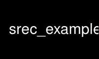 Run srec_examples in OnWorks free hosting provider over Ubuntu Online, Fedora Online, Windows online emulator or MAC OS online emulator