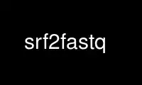 Run srf2fastq in OnWorks free hosting provider over Ubuntu Online, Fedora Online, Windows online emulator or MAC OS online emulator