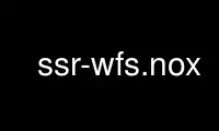 Run ssr-wfs.nox in OnWorks free hosting provider over Ubuntu Online, Fedora Online, Windows online emulator or MAC OS online emulator