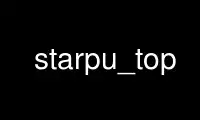 Run starpu_top in OnWorks free hosting provider over Ubuntu Online, Fedora Online, Windows online emulator or MAC OS online emulator