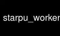 Run starpu_workers_activity in OnWorks free hosting provider over Ubuntu Online, Fedora Online, Windows online emulator or MAC OS online emulator