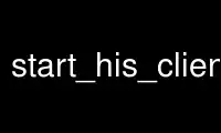 Run start_his_client in OnWorks free hosting provider over Ubuntu Online, Fedora Online, Windows online emulator or MAC OS online emulator