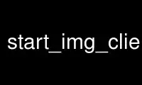 Run start_img_client in OnWorks free hosting provider over Ubuntu Online, Fedora Online, Windows online emulator or MAC OS online emulator