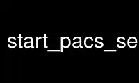 Run start_pacs_server in OnWorks free hosting provider over Ubuntu Online, Fedora Online, Windows online emulator or MAC OS online emulator