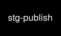 Run stg-publish in OnWorks free hosting provider over Ubuntu Online, Fedora Online, Windows online emulator or MAC OS online emulator