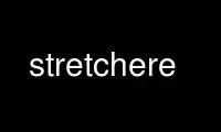 Run stretchere in OnWorks free hosting provider over Ubuntu Online, Fedora Online, Windows online emulator or MAC OS online emulator