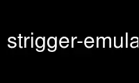 Run strigger-emulator in OnWorks free hosting provider over Ubuntu Online, Fedora Online, Windows online emulator or MAC OS online emulator