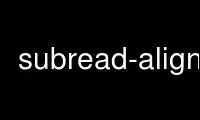 Run subread-align in OnWorks free hosting provider over Ubuntu Online, Fedora Online, Windows online emulator or MAC OS online emulator