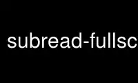 Run subread-fullscan in OnWorks free hosting provider over Ubuntu Online, Fedora Online, Windows online emulator or MAC OS online emulator