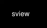 Run sview in OnWorks free hosting provider over Ubuntu Online, Fedora Online, Windows online emulator or MAC OS online emulator