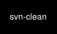 Run svn-clean in OnWorks free hosting provider over Ubuntu Online, Fedora Online, Windows online emulator or MAC OS online emulator