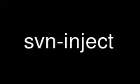 Run svn-inject in OnWorks free hosting provider over Ubuntu Online, Fedora Online, Windows online emulator or MAC OS online emulator