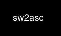 Run sw2asc in OnWorks free hosting provider over Ubuntu Online, Fedora Online, Windows online emulator or MAC OS online emulator