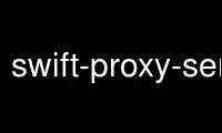 Run swift-proxy-server in OnWorks free hosting provider over Ubuntu Online, Fedora Online, Windows online emulator or MAC OS online emulator