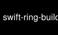 Run swift-ring-builder in OnWorks free hosting provider over Ubuntu Online, Fedora Online, Windows online emulator or MAC OS online emulator