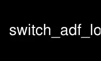 Run switch_adf_log in OnWorks free hosting provider over Ubuntu Online, Fedora Online, Windows online emulator or MAC OS online emulator