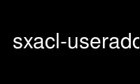 Run sxacl-useradd in OnWorks free hosting provider over Ubuntu Online, Fedora Online, Windows online emulator or MAC OS online emulator