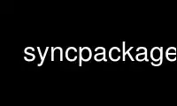 Run syncpackage in OnWorks free hosting provider over Ubuntu Online, Fedora Online, Windows online emulator or MAC OS online emulator