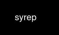 Run syrep in OnWorks free hosting provider over Ubuntu Online, Fedora Online, Windows online emulator or MAC OS online emulator