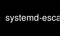 Run systemd-escape in OnWorks free hosting provider over Ubuntu Online, Fedora Online, Windows online emulator or MAC OS online emulator