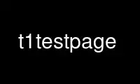 Run t1testpage in OnWorks free hosting provider over Ubuntu Online, Fedora Online, Windows online emulator or MAC OS online emulator