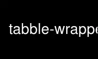 Run tabble-wrapper in OnWorks free hosting provider over Ubuntu Online, Fedora Online, Windows online emulator or MAC OS online emulator