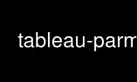 Run tableau-parm in OnWorks free hosting provider over Ubuntu Online, Fedora Online, Windows online emulator or MAC OS online emulator