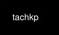 Run tachkp in OnWorks free hosting provider over Ubuntu Online, Fedora Online, Windows online emulator or MAC OS online emulator