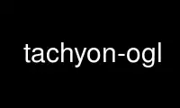 Run tachyon-ogl in OnWorks free hosting provider over Ubuntu Online, Fedora Online, Windows online emulator or MAC OS online emulator