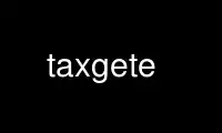 Run taxgete in OnWorks free hosting provider over Ubuntu Online, Fedora Online, Windows online emulator or MAC OS online emulator