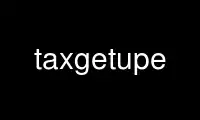 Run taxgetupe in OnWorks free hosting provider over Ubuntu Online, Fedora Online, Windows online emulator or MAC OS online emulator