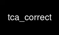 Run tca_correct in OnWorks free hosting provider over Ubuntu Online, Fedora Online, Windows online emulator or MAC OS online emulator