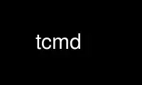 Run tcmd in OnWorks free hosting provider over Ubuntu Online, Fedora Online, Windows online emulator or MAC OS online emulator