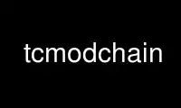 Run tcmodchain in OnWorks free hosting provider over Ubuntu Online, Fedora Online, Windows online emulator or MAC OS online emulator