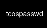 Run tcospasswd in OnWorks free hosting provider over Ubuntu Online, Fedora Online, Windows online emulator or MAC OS online emulator