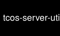 Run tcos-server-utils in OnWorks free hosting provider over Ubuntu Online, Fedora Online, Windows online emulator or MAC OS online emulator