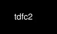 Run tdfc2 in OnWorks free hosting provider over Ubuntu Online, Fedora Online, Windows online emulator or MAC OS online emulator