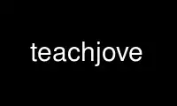 Run teachjove in OnWorks free hosting provider over Ubuntu Online, Fedora Online, Windows online emulator or MAC OS online emulator