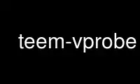 Run teem-vprobe in OnWorks free hosting provider over Ubuntu Online, Fedora Online, Windows online emulator or MAC OS online emulator